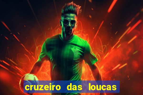 cruzeiro das loucas assistir gratis